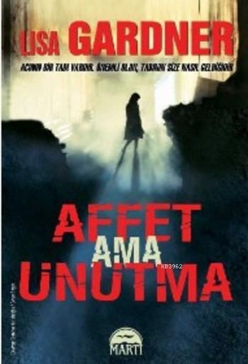 Affet ama Unutma