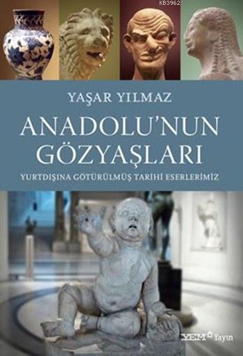 Anadolu'nun Gözyaşları; Yurtdışına Götürülmüş Tarihi Eserlerimiz