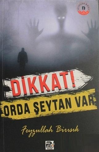  Dikkat Orda Şeytan Var | Feyzullah Birışık | Karınca & Polen Yayınları | 9786055104771 | 