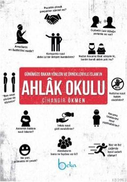 Günümüze Bakan Yönleri ve Örnekleriyle İslam'ın Ahlak Okulu