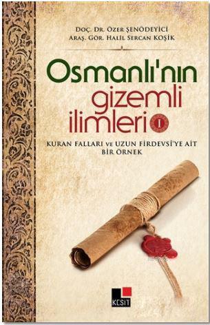 Osmanlı'nın Gizemli İlimleri 1; Kuran Falları ve Uzun Firdevsi'ye Ait Bir Örnek