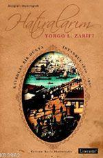 Hatıralarım - Kaybolan Bir Dünya İstanbul 1800-1920