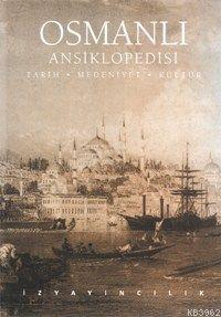 Osmanlı Ansiklopedisi (7 Cilt); Tarih - Medeniyet - Kültür
