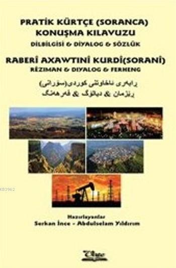 Pratik Kürtçe Soranca Konuşma Kılavuzu; Dilbilgisi-Diyalog-Sözlük
