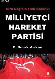 Milliyetçi Hareket Partisi; Türk Sağının Türk Sorunu 