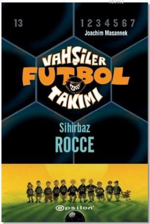 Vahşiler Futbol Takımı 12 - Sihirbaz Rocce (Ciltli)