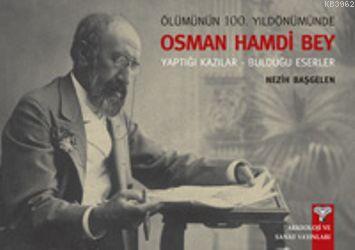 Osman Hamdi Bey; Yaptığı Kazılar - Bulduğu Eserler