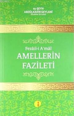  Fezaili Amal Amellerin Fazileti | Seyyid Abdülkadir Geylani | Medine Yayıncılık | 9786054411481 | 