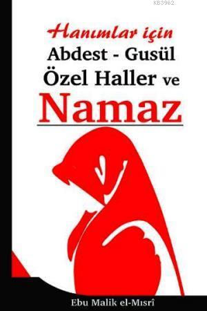  Hanımlar İçin Abdest Gusül Özel Haller ve Namaz | Ebu Malik El Mısri | Karınca & Polen Yayınları | 9786054492381 | 