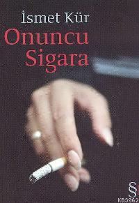  Onuncu Sigara | Onuncu Sigara | İsmet Kür | Sırma Köksal | Utku Lomlu | Everest Yayınları | 9789752894181 