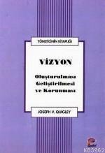 Vizyon / Oluşturulması Geliştirilmesi ve Korunması