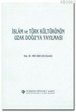 İslam ve Türk Kültürünün Uzak Doğu'ya Yayılması