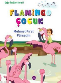 Flamingo Çocuk; Doğa Öyküleri Serisi 1