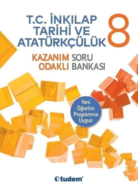 Tudem Yayınları 8. Sınıf LGS T.C. İnkılap Tarihi ve Atatürkçülük Kazanım Odaklı Soru Bankası Tudem 
