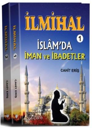 İlmihal - 1 : İslam'da İman ve İbadetler - İlmihal - 2: İslam'da Toplum ve Ahlak; İlmihal (2 Cilt)