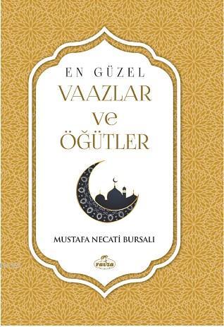  En Güzel Vaazler Öğütler | Mustafa Necati Bursalı | Ravza Yayınları | 9786057577191 | 