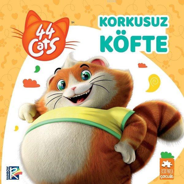  44 Cats Korkusuz Köfte | 44 Cats Korkusuz Köfte | Kolektif | Esranur Gelbal | İdil Ademir | Duygu Er Quilichini | Eksik Parça Yayınları | 9786057690791 