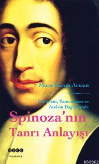 Spinoza'nın Tanrı Anlayışı; Panteizm, Panenteizm ve Ateizm Bağlamında