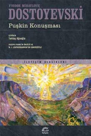  Puşkin Konuşması | Puşkin Konuşması | Fyodor Mihayloviç Dostoyevski | Tektaş Ağaoğlu | Murat Belge | İletişim Yayınları | 9789750517891 
