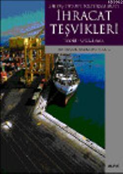 Bir Dış Ticaret Politikası Aracı İhracat Teşvikleri; Teori - Uygulama