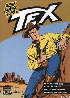 Altın Klasik Tex Sayı 12; Esrarengiz Ses - Kiralık Katil - Kayıp Topraklar - Laredo'da Düello