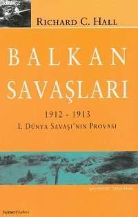 Balkan Savaşları; 1912-1913: 1. Dünya Savaşı'nın Provası