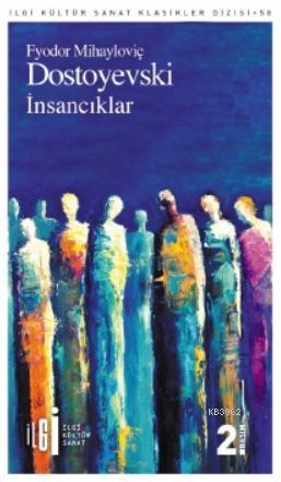  İnsancıklar | Fyodor Mihayloviç Dostoyevski | Önder Aydın | Zeynep Akıncı | Yunus Karaaslan | İlgi Kültür Sanat Yayıncılık | 9786052022702 | 