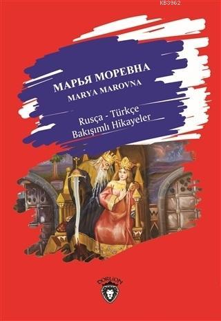 Marya Marovna Rusça-Türkçe Bakışımlı Hikayeler
