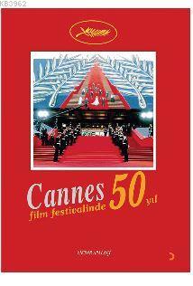 Cannes Film Festivali'nde 50  Yıl