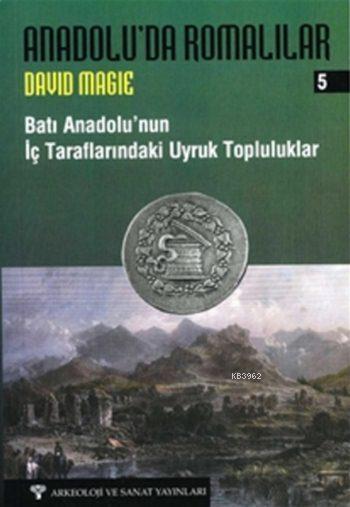 Anadolu'da Romalılar 5; Batı Anadolu'nun İç Tarafındaki Uyruk Topluluklar