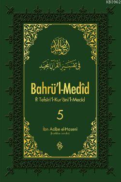 Bahrü'l-Medid 5; Tefsiri'l-Kur'an'il Mecid