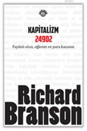 Kapitalizm 24902; Faydalı Olun, Eğlenin ve Para Kazanın