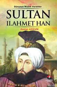21 Sultan Ikinci Ahmet Han Osmanli Imparatorlugu Osmanli Devleti Padisahlari