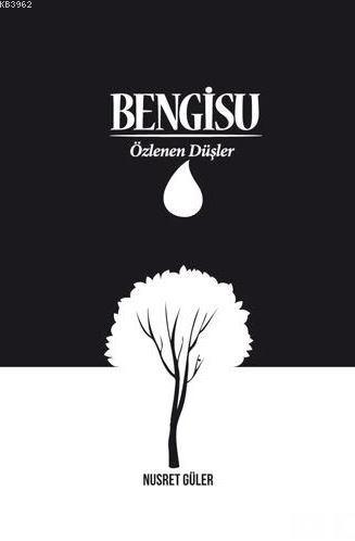  Bengisu | Nusret Güler | H Mehmet Öztürkoğlu | Kitap Dünyası | 9786056739002 | 