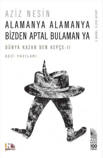 Alamanya Alamanya Bizden Aptal Bulamanya; (Dünya Kazan Ben Kepçe - 2)