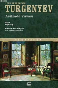  Asilzade Yuvası | Asilzade Yuvası | İvan Sergeyeviç Turgenyev | Ergin Altay | İletişim Yayınları | 9789750518102 