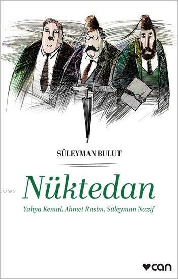 Nüktedan - Yahya Kemal, Ahmet Rasim, Süleyman Nazif