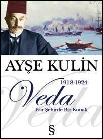  Veda Esir Şehirde Bir Konak | Veda Esir Şehirde Bir Konak | Ayşe Kulin | Sırma Köksal | Utku Lomlu | Everest Yayınları | 9789752894402 