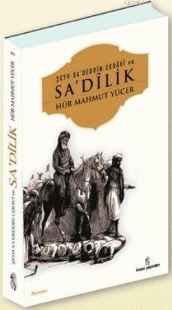 Seyh Sa Deddin Cebavi Ve Sa Dilik Hur Mahmut Yucer 9789755744902 Kitap Imge Com Tr