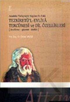 Tezkiretü'l-Evliya Tercümesi ve Dil Özellikleri / İnceleme Gramer Metin