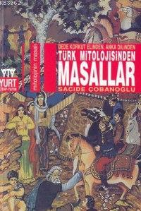  Türk Mitolojisinden Masallar | Sacide Çobanoğlu | Yurt Kitap Dağıtım | 9789757076902 | 