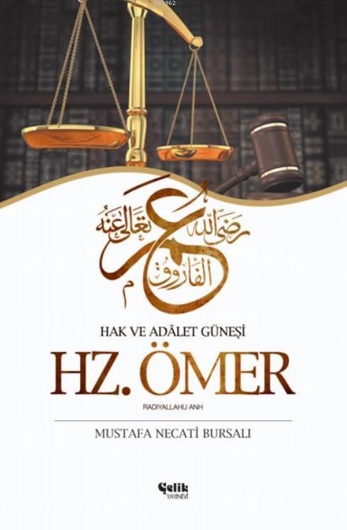  Hz Ömer Hak ve Adalet Güneşi | Mustafa Necati Bursalı | Çelik Yayınevi | 9789757161202 | 