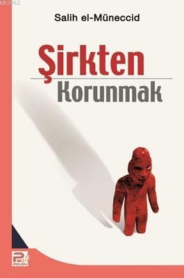  Şirkten Korunmak | Muhammed Salih El Müneccid | Karınca & Polen Yayınları | 9789759066802 | 