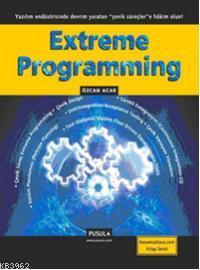 Extreme Programming; Yazılım Endüstrisinde Devrim Yaratan