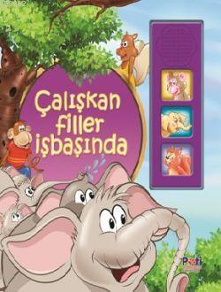 Çalışkan Filler İşbaşında