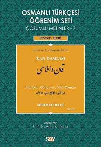 Osmanlı Türkçesi Öğrenim Seti - 7: Kan Damlası; Çözümlü Metinler, Seviye: İleri