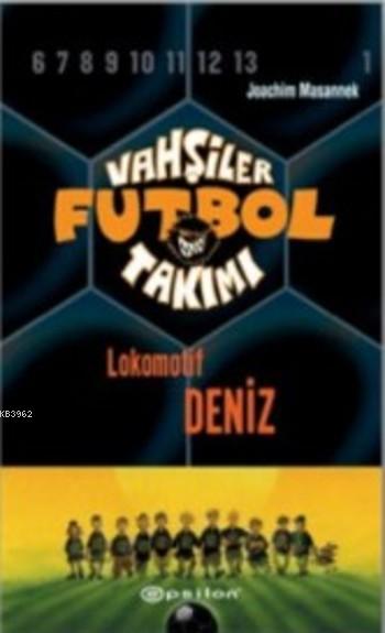 Vahşiler Futbol Takımı 5 (Ciltli); Lokomotif Deniz