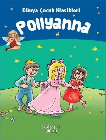 Çocuklar İçin Dünya Klasikleri; Pollyanna