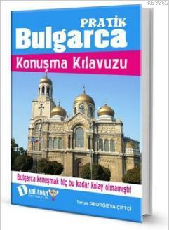 Pratik Bulgarca Konuşma Kılavuzu (Ciltli)