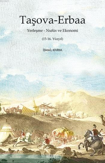 Taşova - Erbaa; Yerleşme - Nüfus ve Ekonomi (15-16. Yüzyıl)